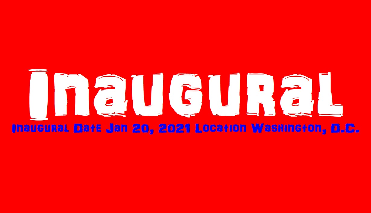 Inaugural Date January 20, 2021 | Inaugural Location | Washington D C