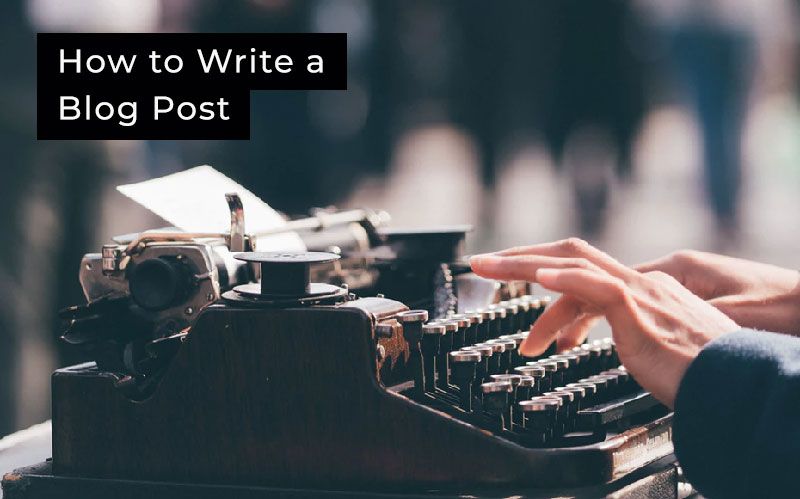 How to Write a Blog Post