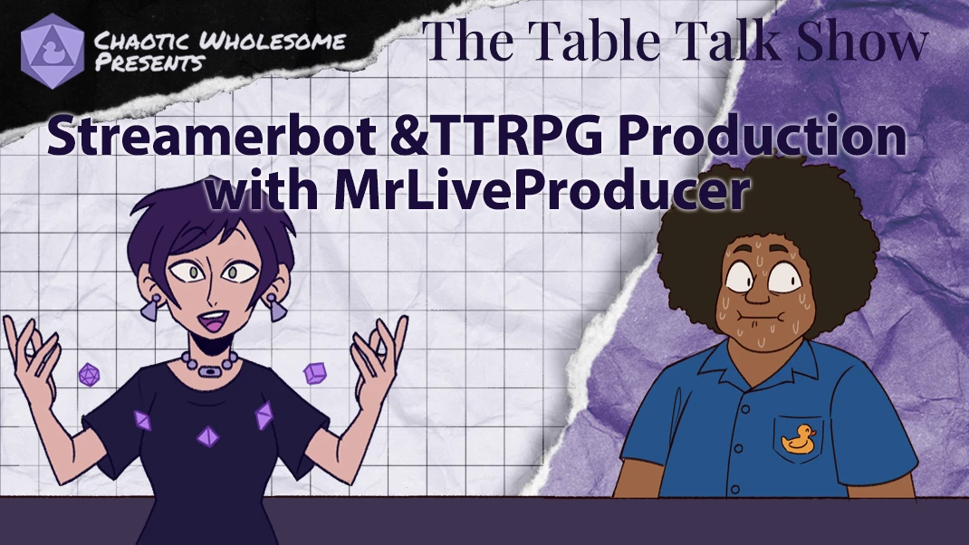TTRPG Production, StreamerBot, and more with MrLiveProducer