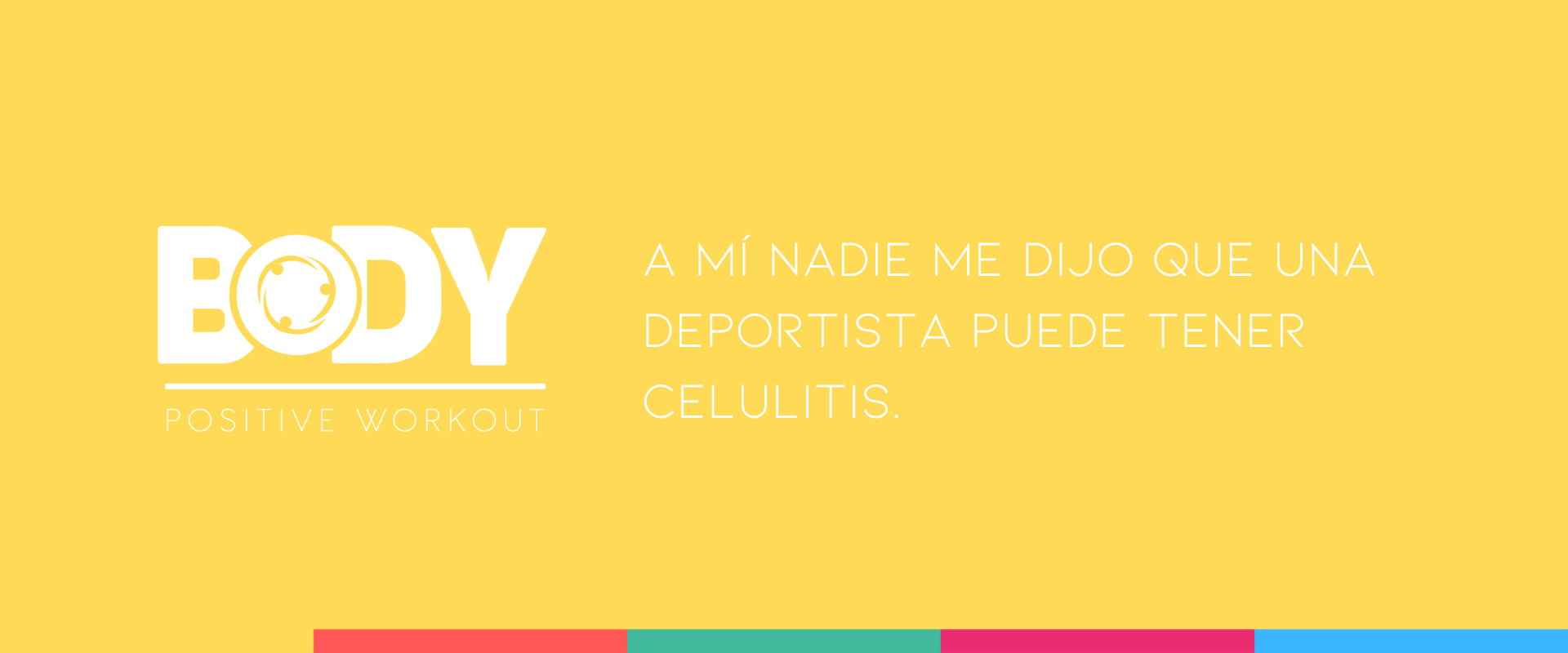 A mí nadie me dijo que una deportista puede tener celulitis. 