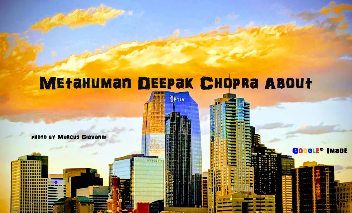 Metahuman Deepak Chopra About
