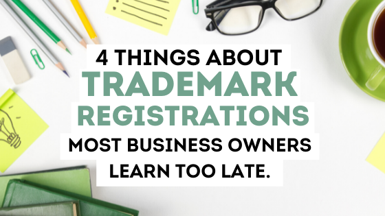4 Things About Trademark Registrations That Business Owners Learn Too Late