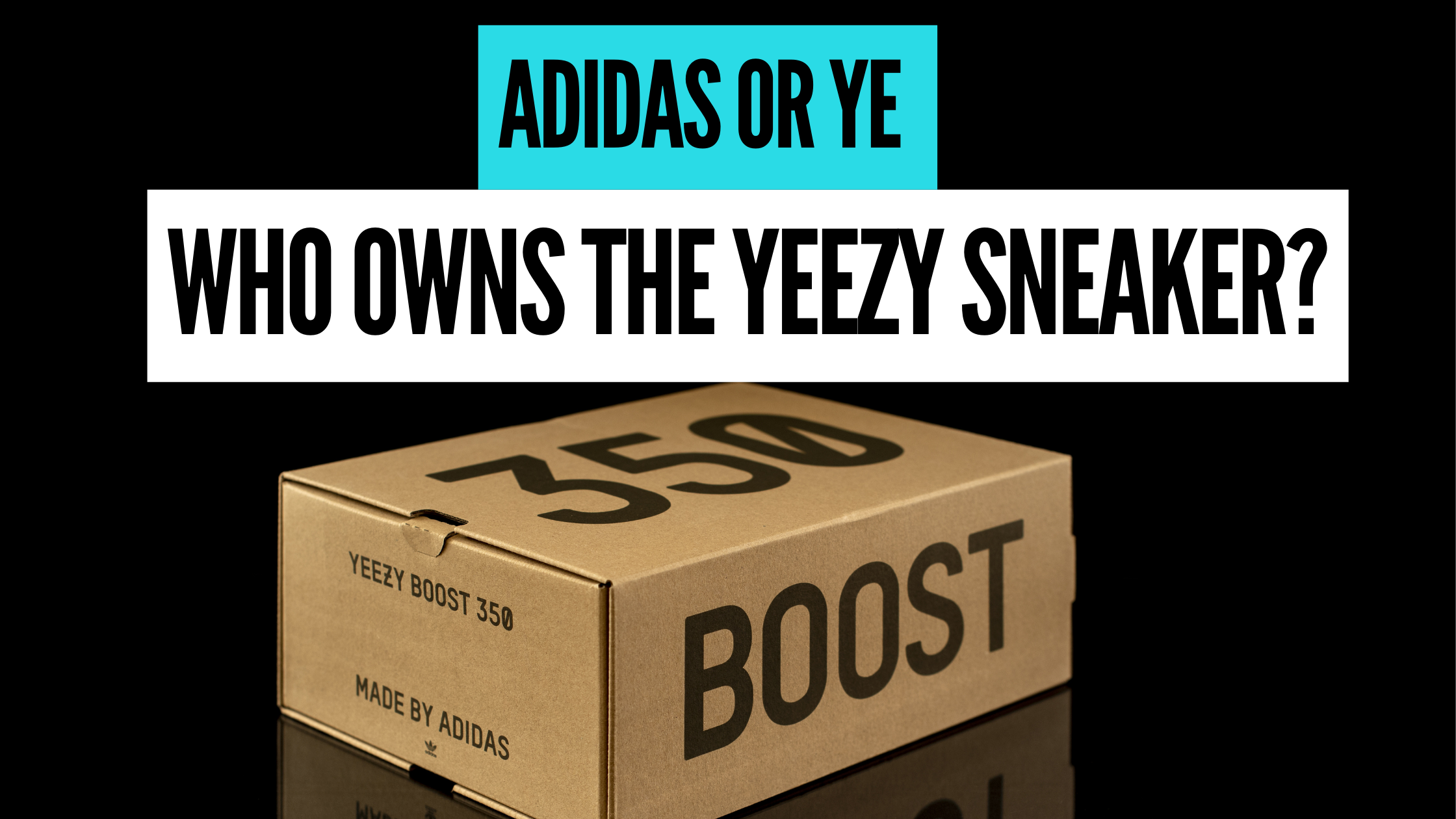 Who Owns The Yeezy Sneaker- Ye or Adidas? Who Owns The Yeezy Sneaker- Ye or Adidas?
