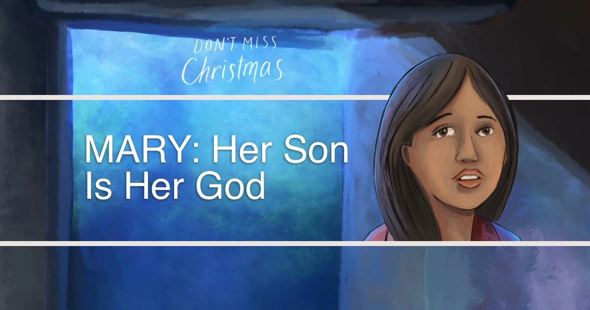 Mary: Her Son Is Her God