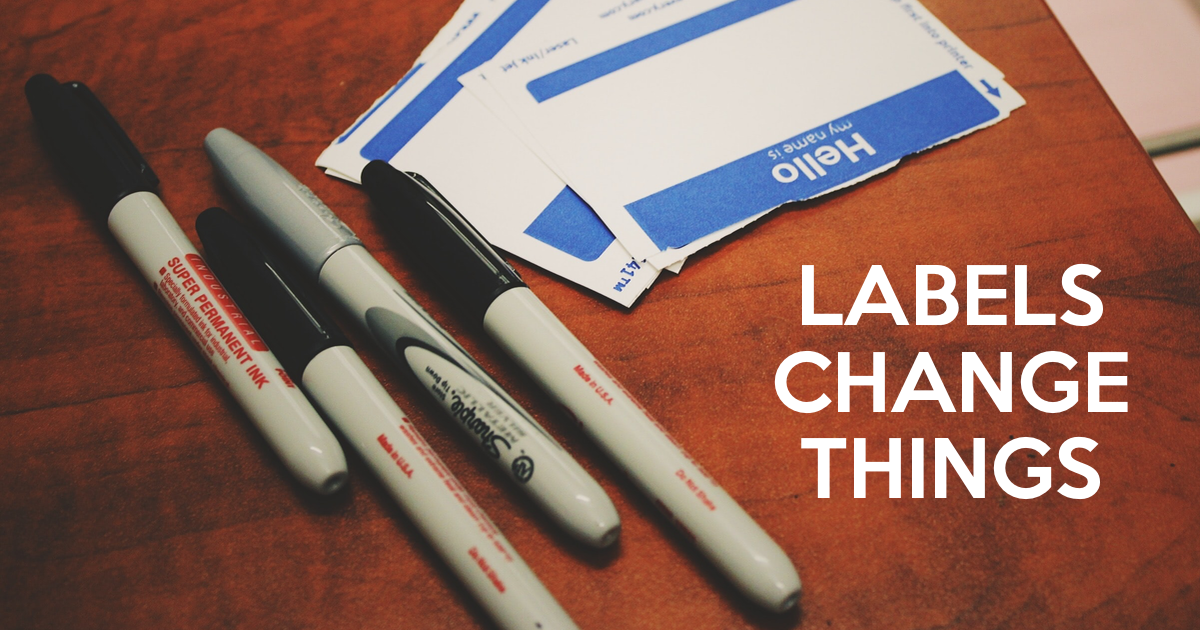 Labels Change Things