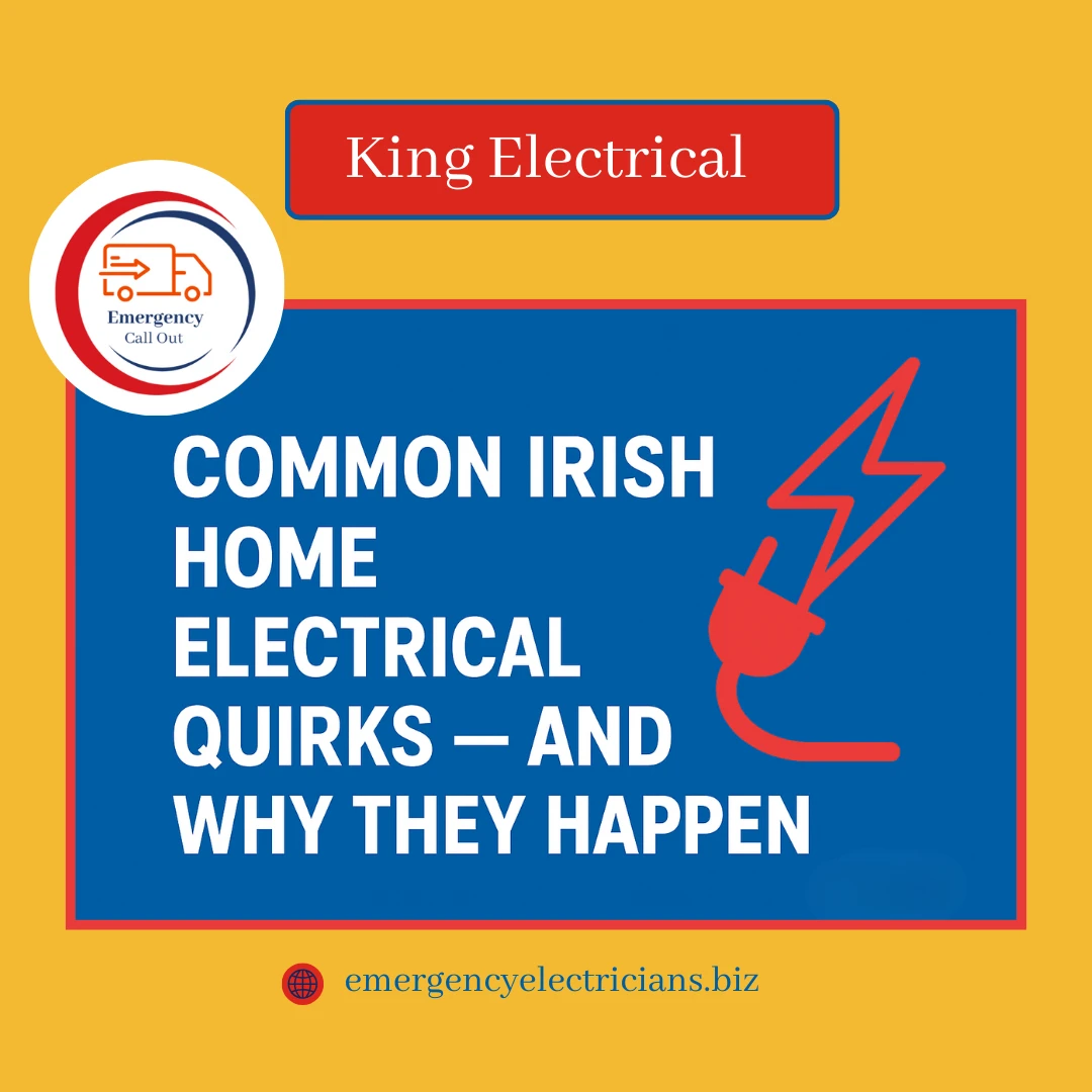 Common Irish Home Electrical Quirks — And Why They Happen