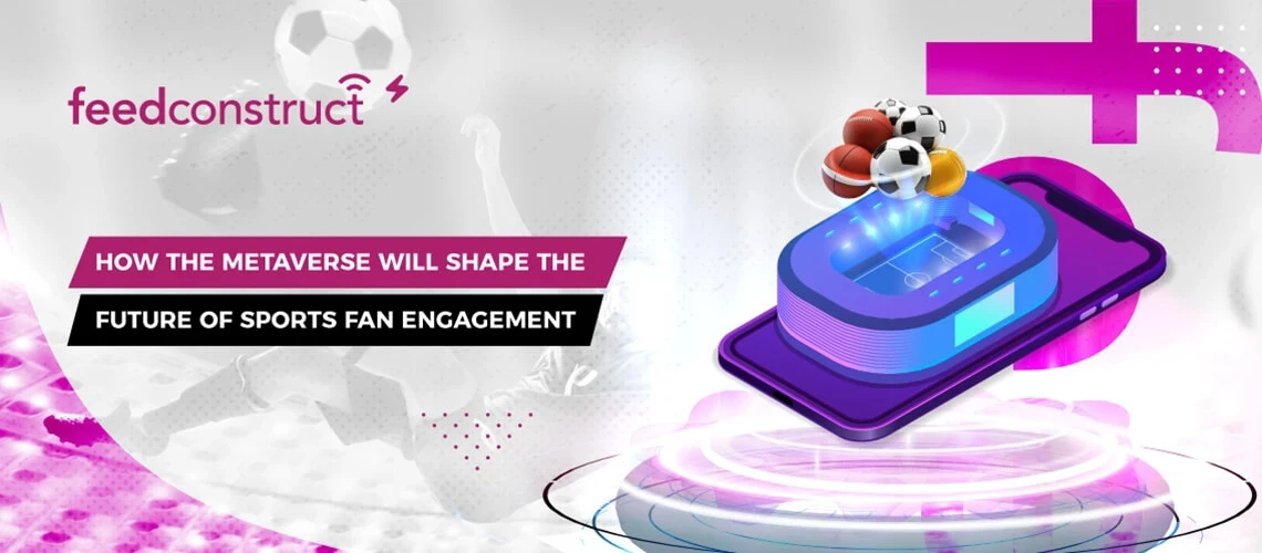 How the Metaverse Will Shape the Future of Sports Fan Engagement