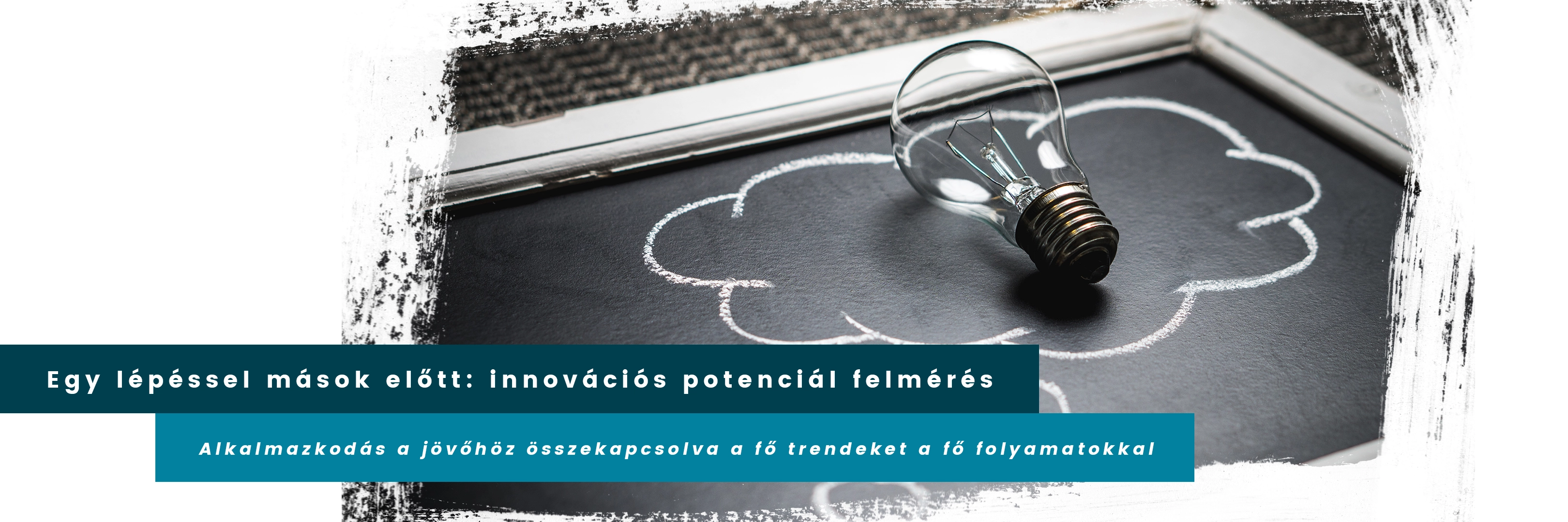 Innovációs potenciál felmérés Egy lépéssel mások előtt