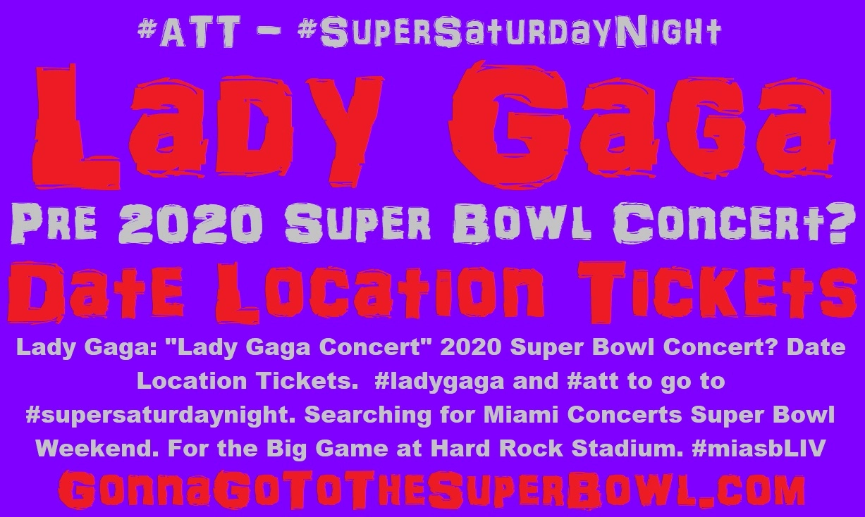 316-lady-gaga-2020-super-bowl-concert-date-location-tickets-15755852069539.png