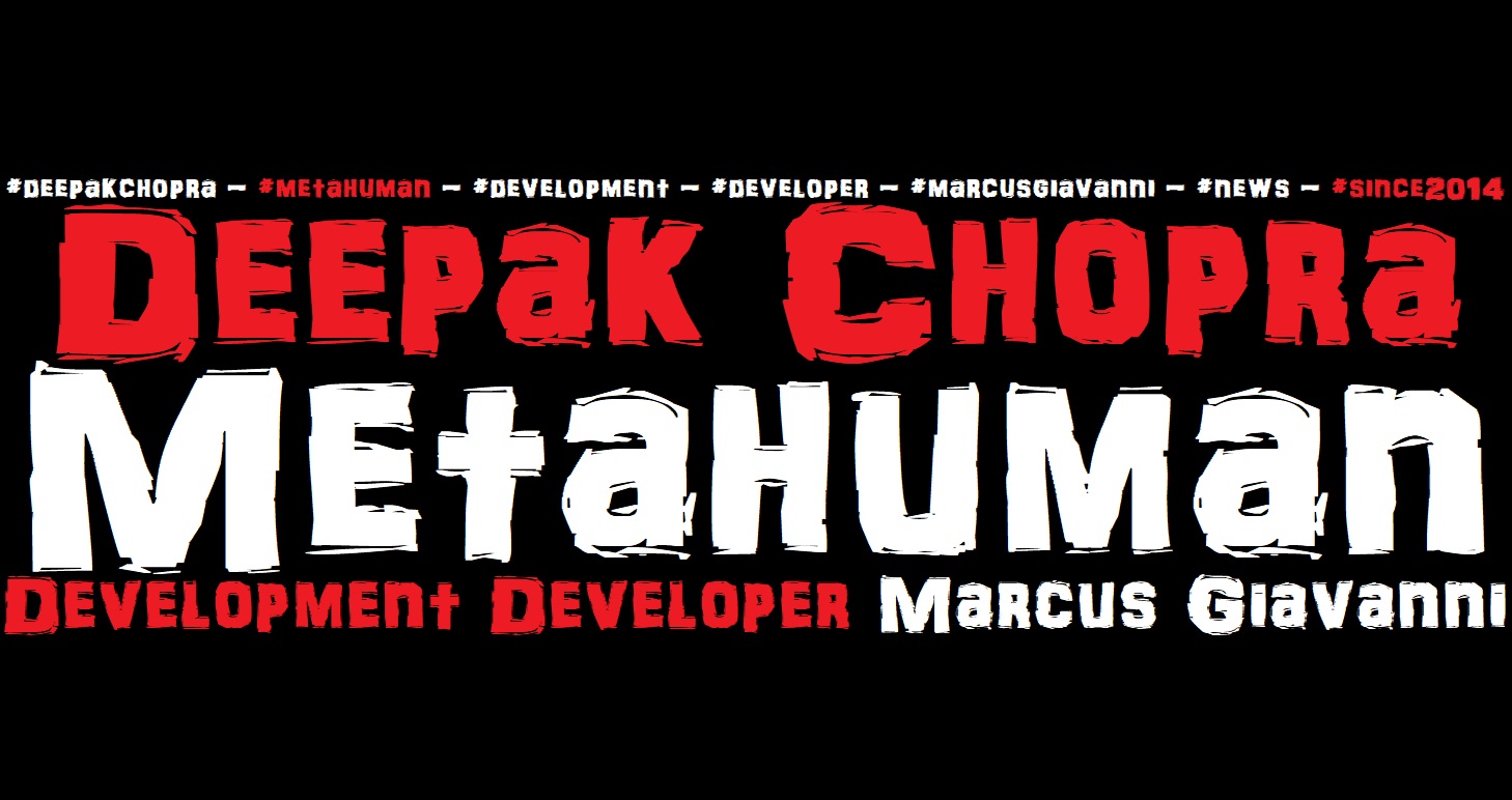r378-deepak-chopra-metahuman-development-developer-marcus-giavanni.jpg