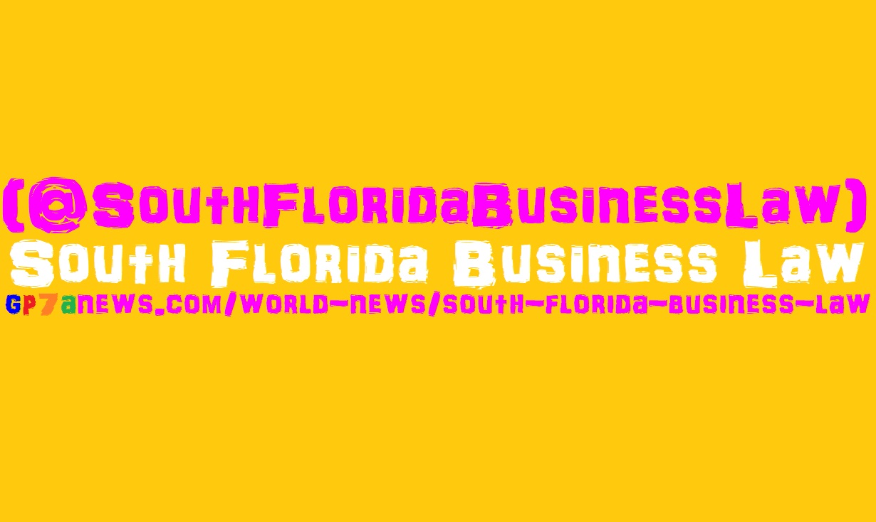 South Law: (@SouthFloridaBusinessLaw)  South Florida Business Law
