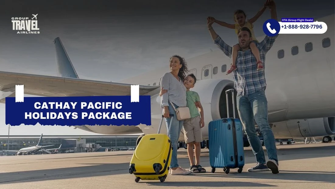 Cathay Pacific Holiday Packages | A Comprehensive Guide