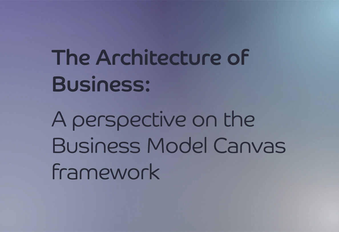 2143-the-architecture-of-business---a-perspective-on-the-business-model-canvas-framew-17576190821311.jpeg