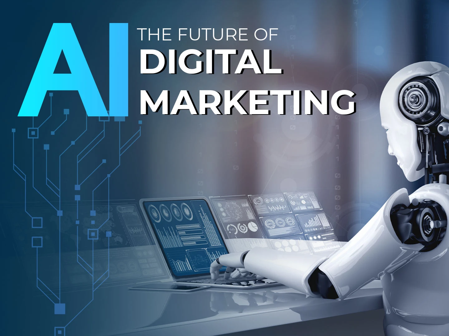 The Future of Artificial Intelligence & Digital Marketing