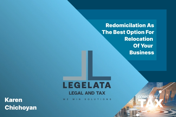 Karen Chichoyan “Redomicilation As The Best Option For Relocation Of Your Business"