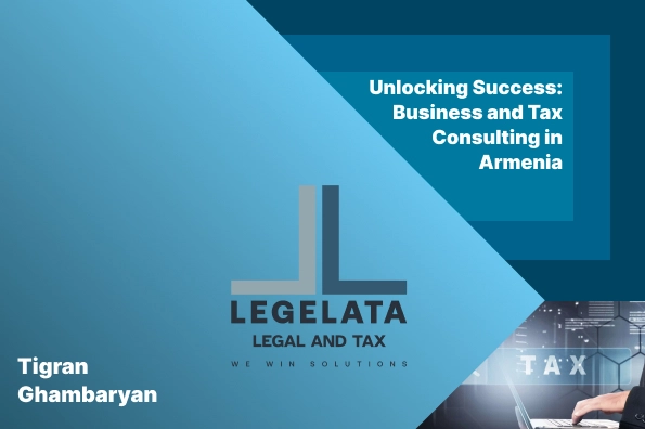 Tigran Ghambaryan “Unlocking Success: Business and Tax Consulting in Armenia"