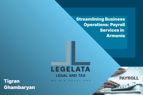 Tigran Ghambaryan “Streamlining Business Operations: Payroll Services in Armenia"
