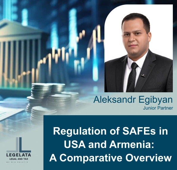 Aleksandr Egibyan "Regulation of SAFEs in USA and Armenia: A Comparative Overview"