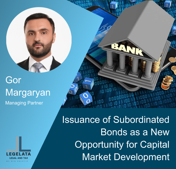 Gor Margaryan "Issuance of Subordinated Bonds as a New Opportunity for Capital Market Development".