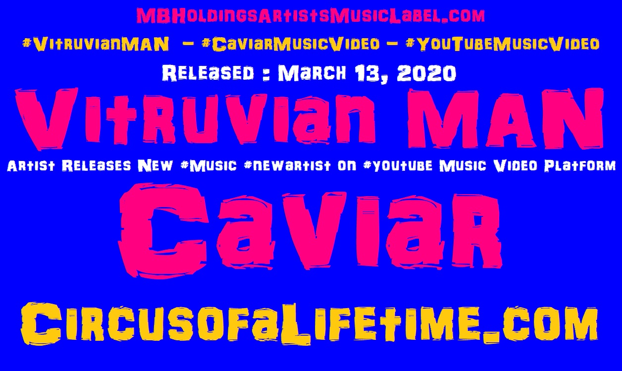 431-vitruvian-man-caviar-music-video---circus-of-a-lifetime-16237527199337.jpg