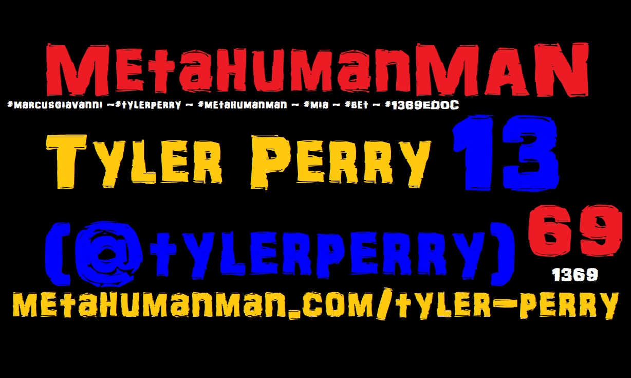 Metahuman MAN (@tylerperry)  Metahuman MAN (@tylerperry)