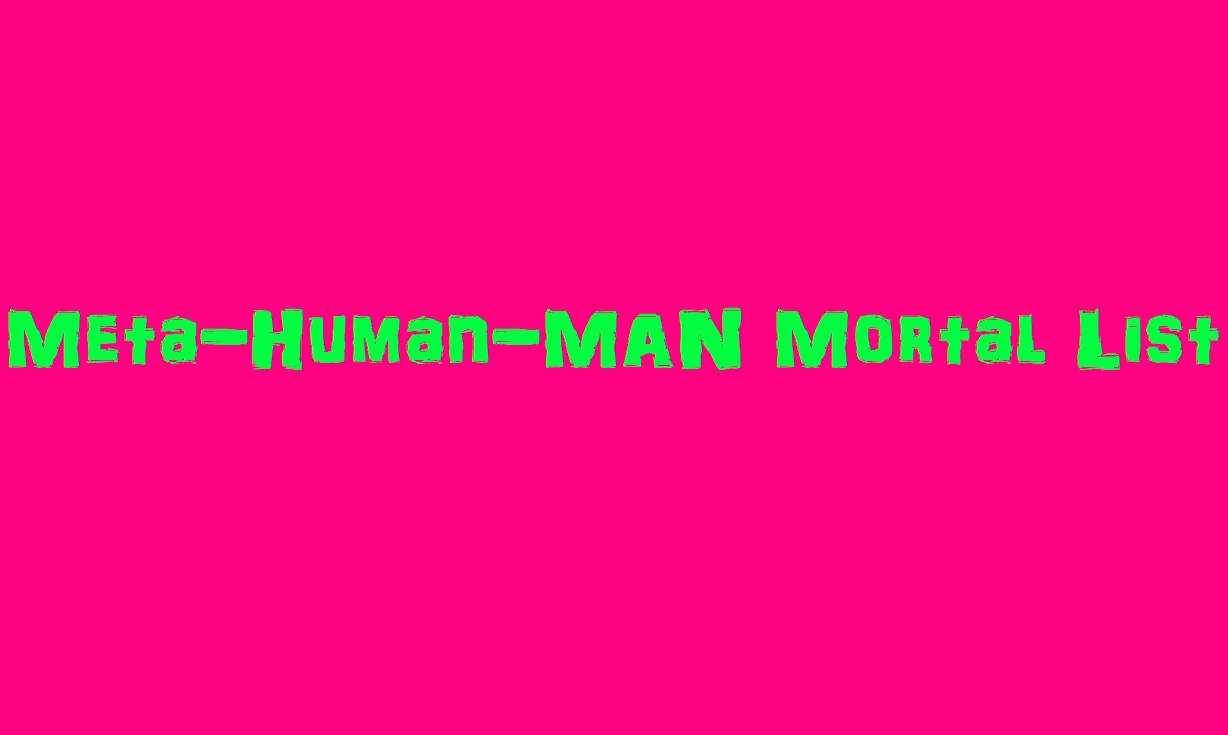 r562-meta-human-man-mortal-list.jpg