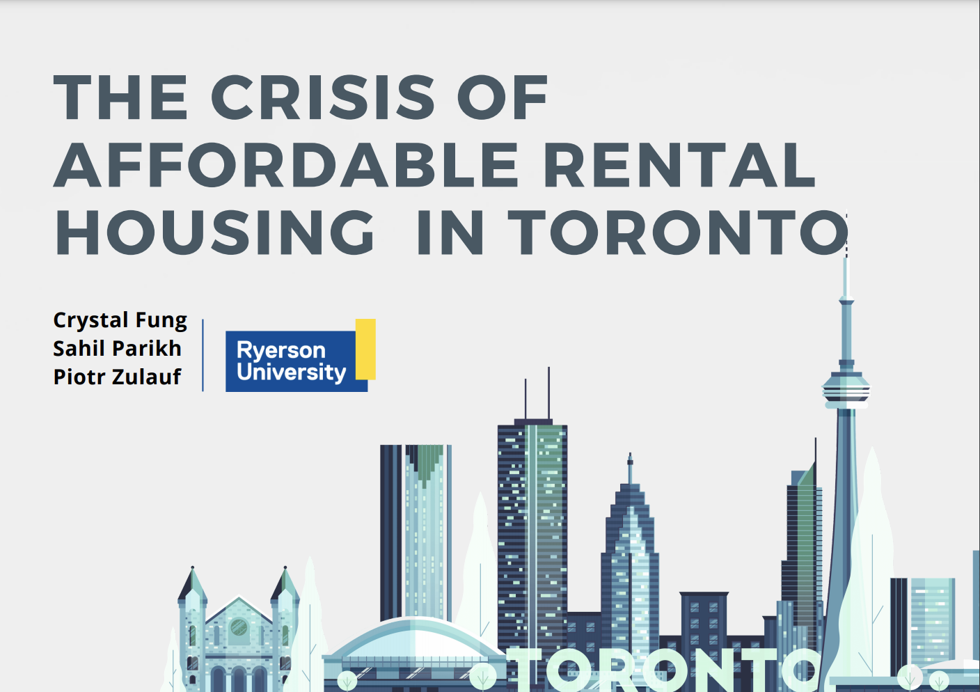 RYERSON UNIVERSITY THE CRISIS OF AFFORDABLE RENTAL HOUSING IN TORONTO