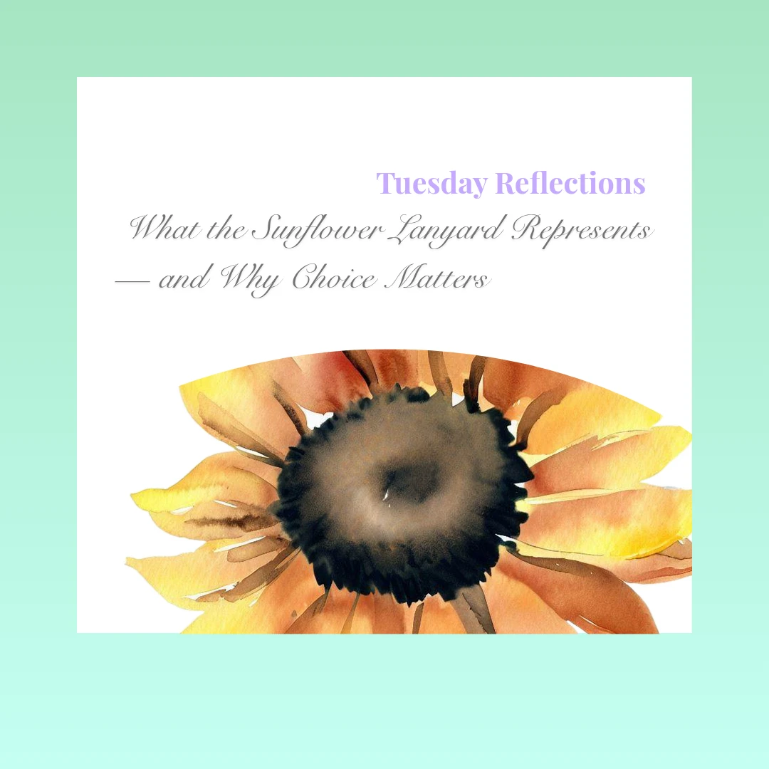 What the Sunflower Lanyard Represents — and Why Choice Matters