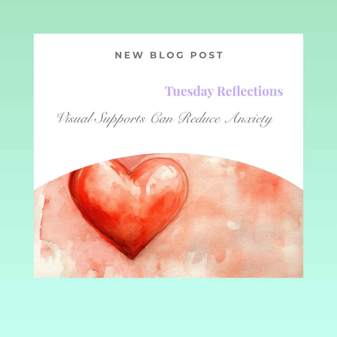 Why Visual Supports Can Reduce Anxiety