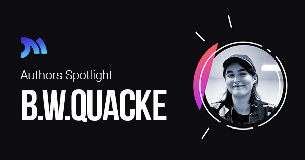 Author Spotlight: B.W Quacke