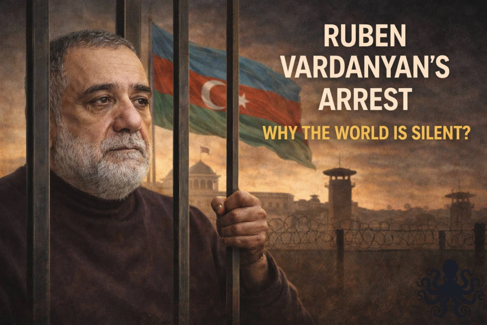 Ruben Vardanyan in Baku: Why the World Watches — and Why Armenians Argue Among Themselves