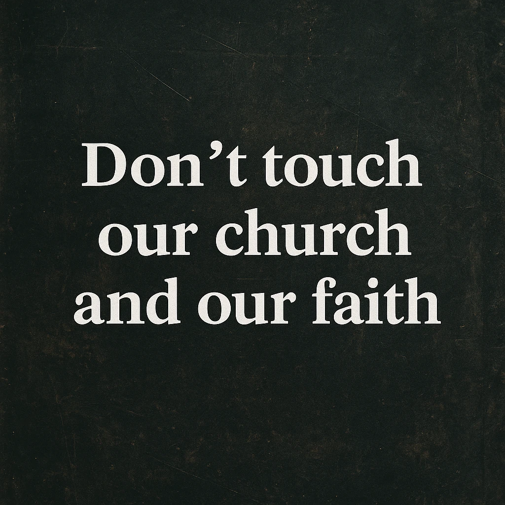 Don’t Touch Our Faith: The Church is Not a Storage Room — It's the Soul of Our Nation
