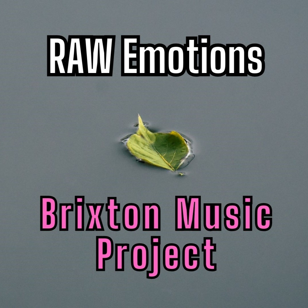 Raw Emotions - Brixton Music Project 103-intro-outro-3-17372357527085.jpg