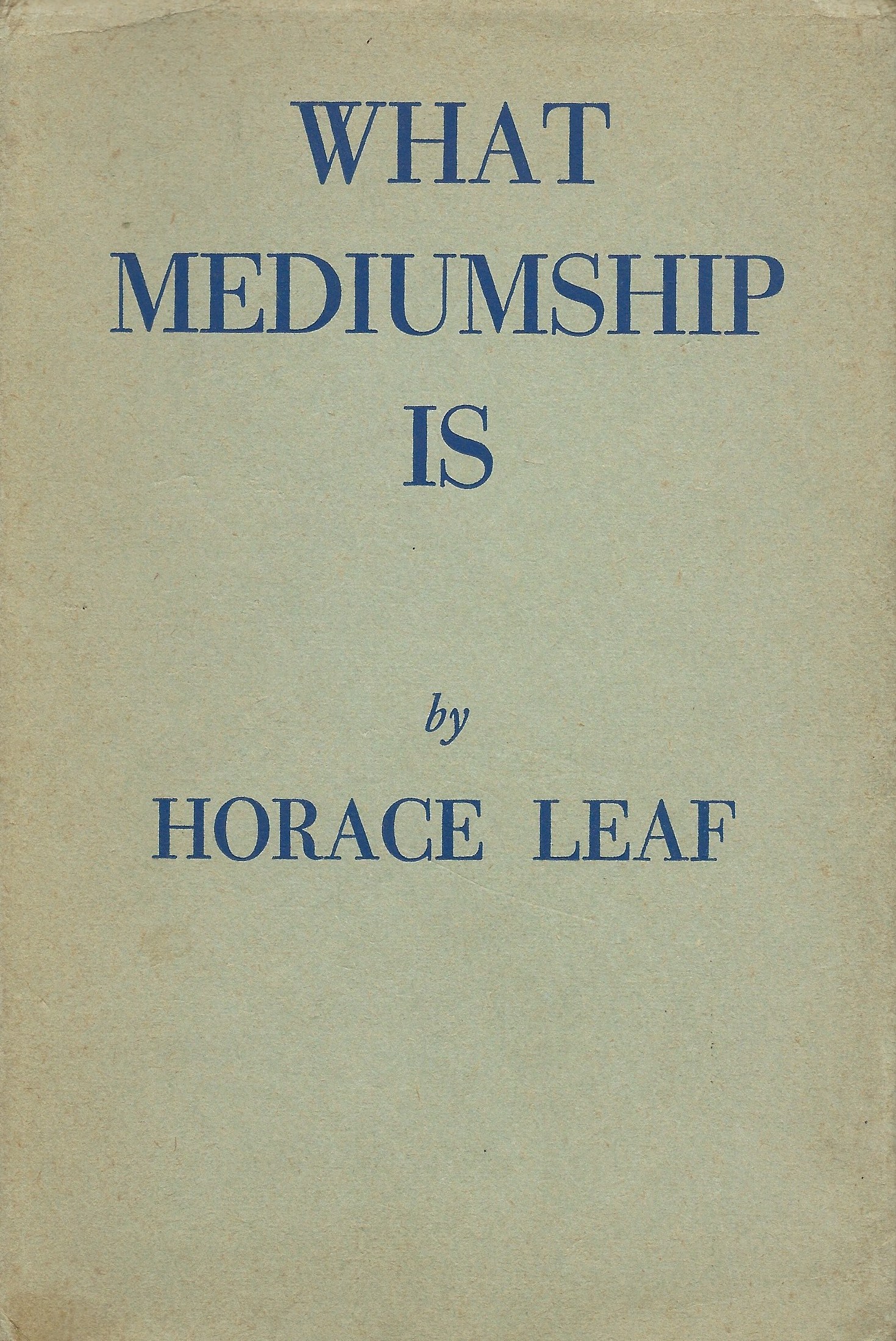 0014702199707-what-mediumship-is---horace-leaf.jpeg