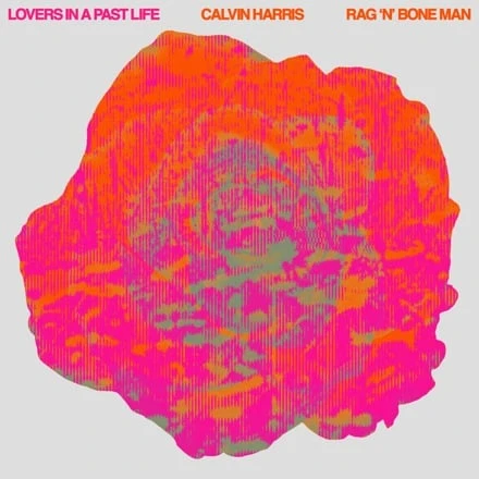 652-calvin-harris-ragnbone-man-lovers-in-a-past-life-17215864569608.jpg