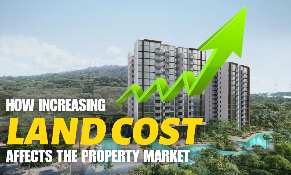 How Increasing Land Cost Affects The Property Market?