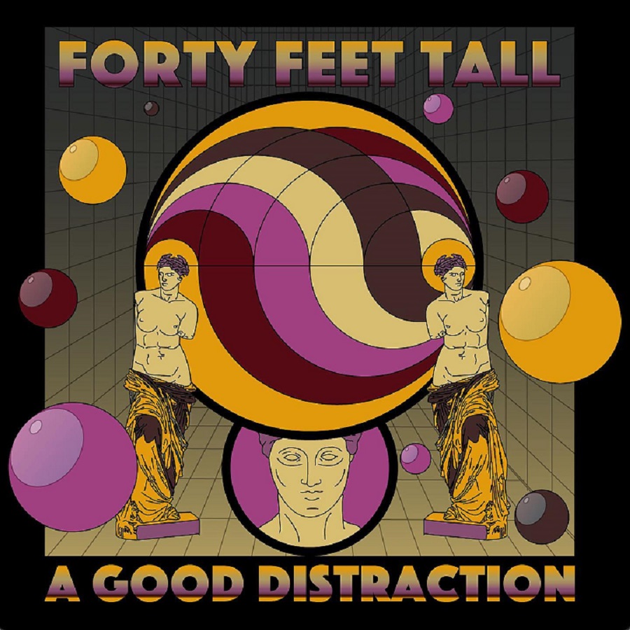 Forty Feet Tall 'A Good Distraction' - Album Review