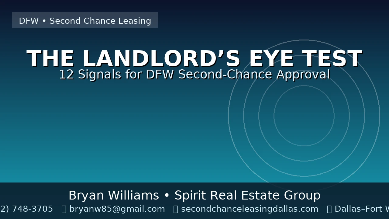 The Landlord’s Eye Test: 12 Signals That Get Second-Chance Leases Approved in DFW 