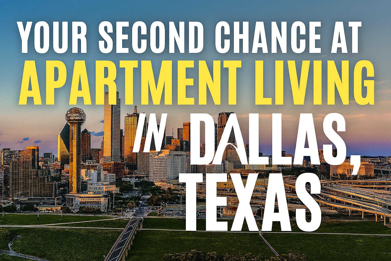 🏙️ Dallas-Fort Worth Second Chance Leasing – Rebuild, Relocate, Renew