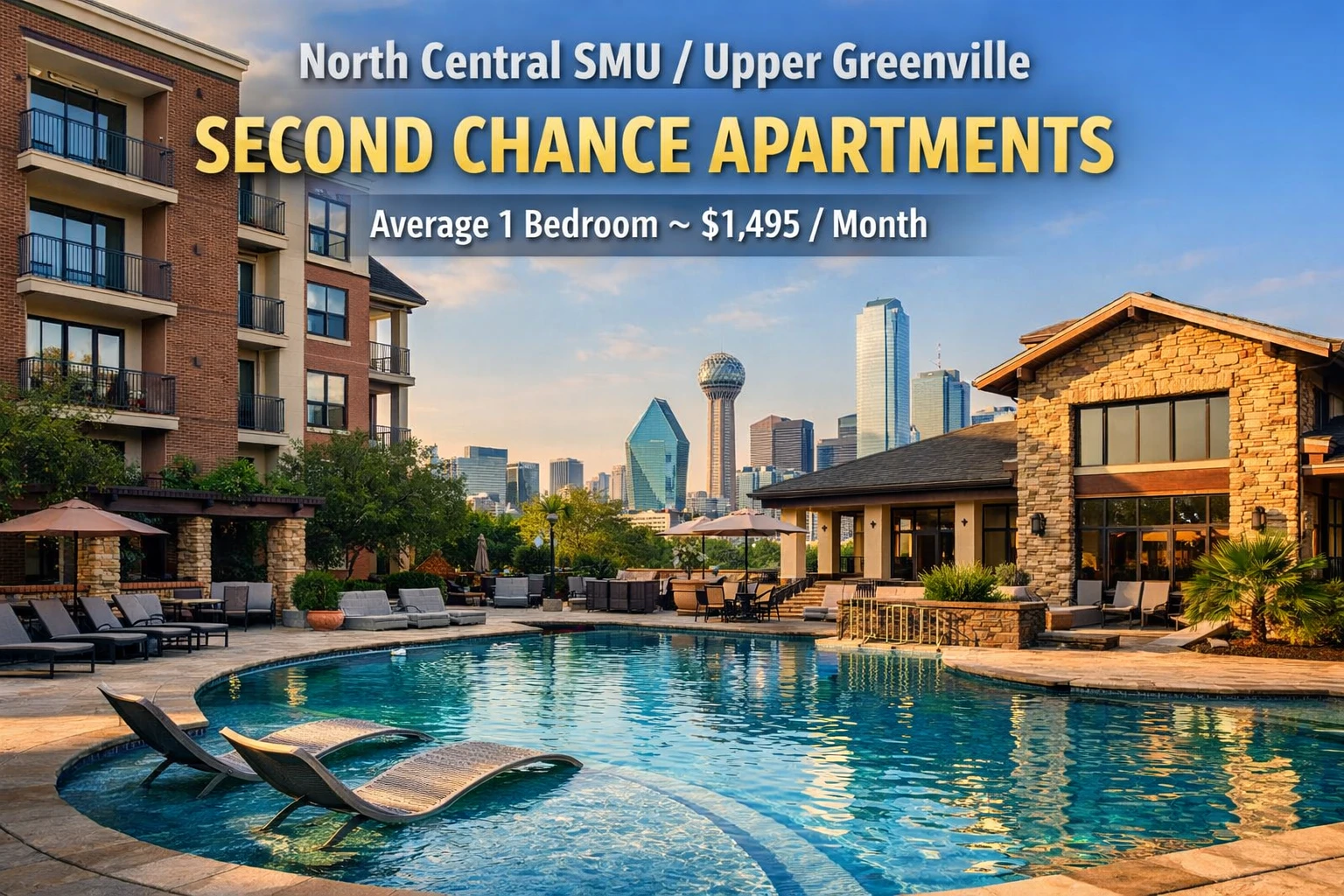 North Central SMU / Upper Greenville Second Chance Leasing – Average 1 Bedroom $1,495 (Pool + Fitness Center)