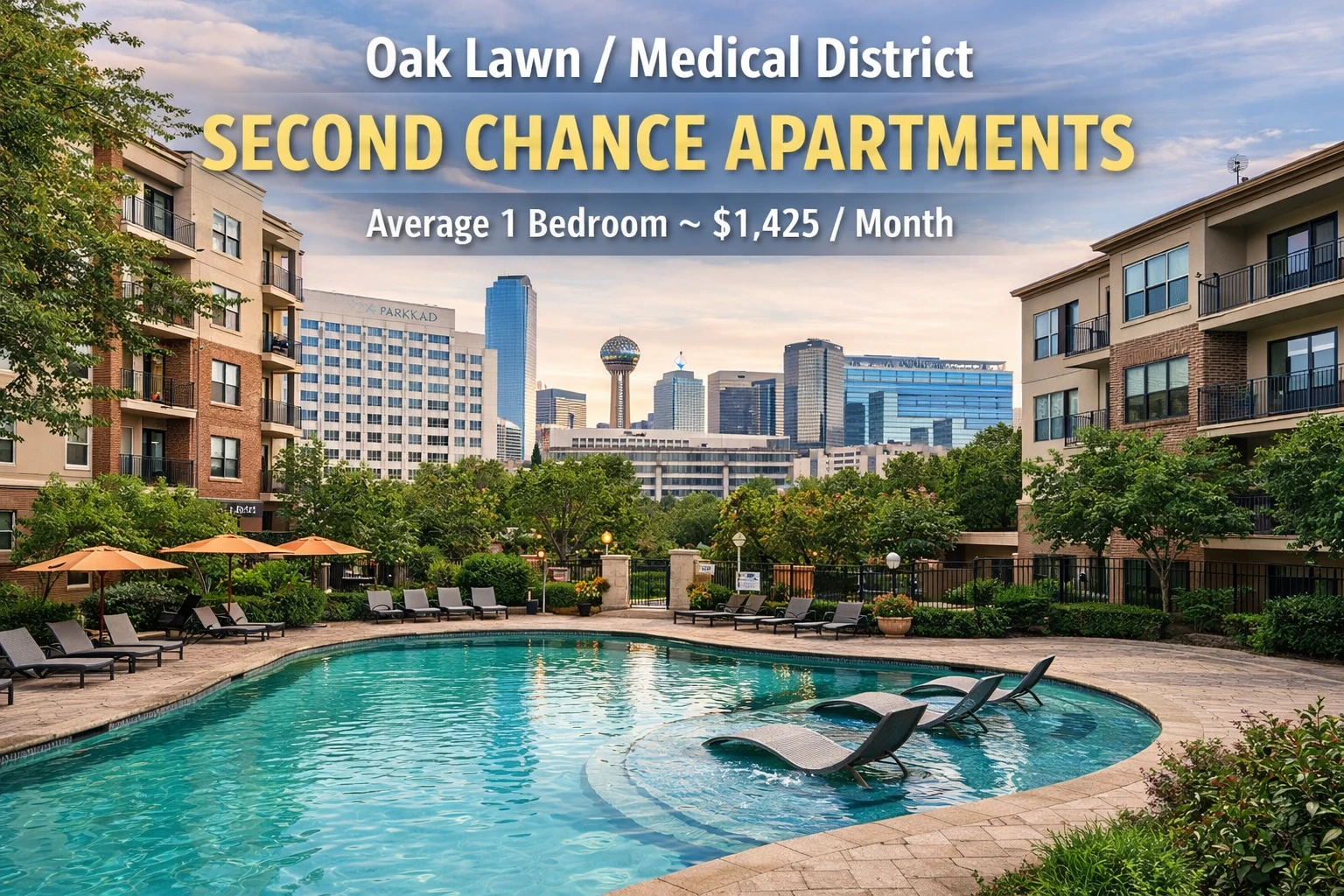 Oak Lawn / Medical District Second Chance Leasing – Average 1 Bedroom $1,425 (Pool + Gated Access)