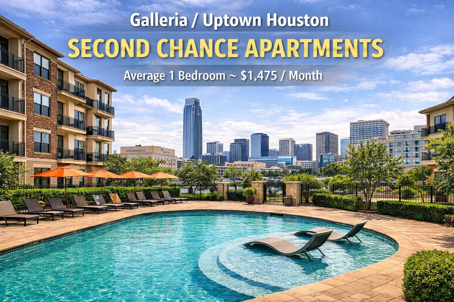 Galleria / Uptown Houston Second Chance Leasing – Average 1 Bedroom $1,475 (Pool + Fitness Center)