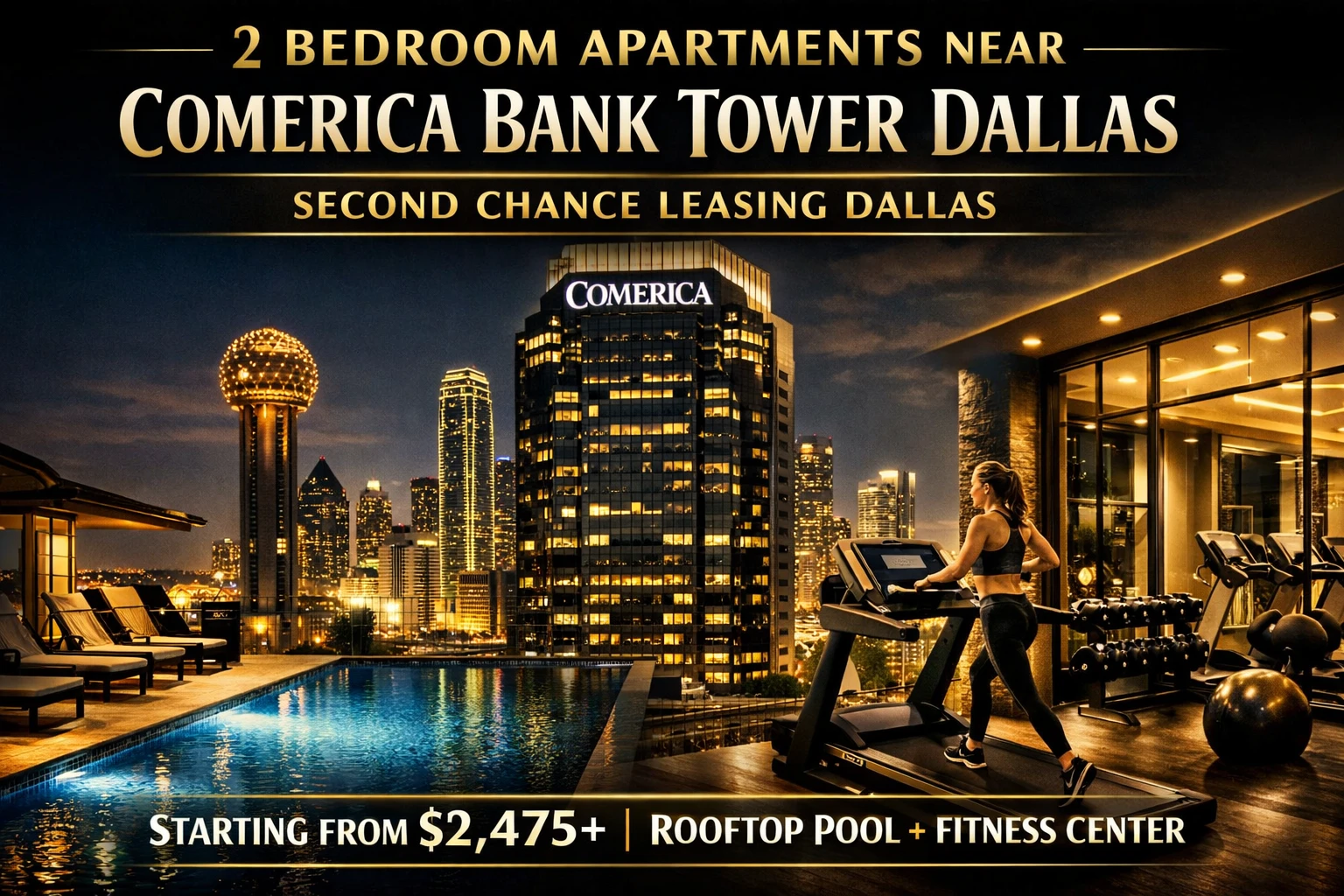 Downtown Dallas | 2 Bedroom Apartments Starting at $2,475+ • Rooftop Pool • Fitness Center | Second Chance Leasing Near Comerica Bank Tower