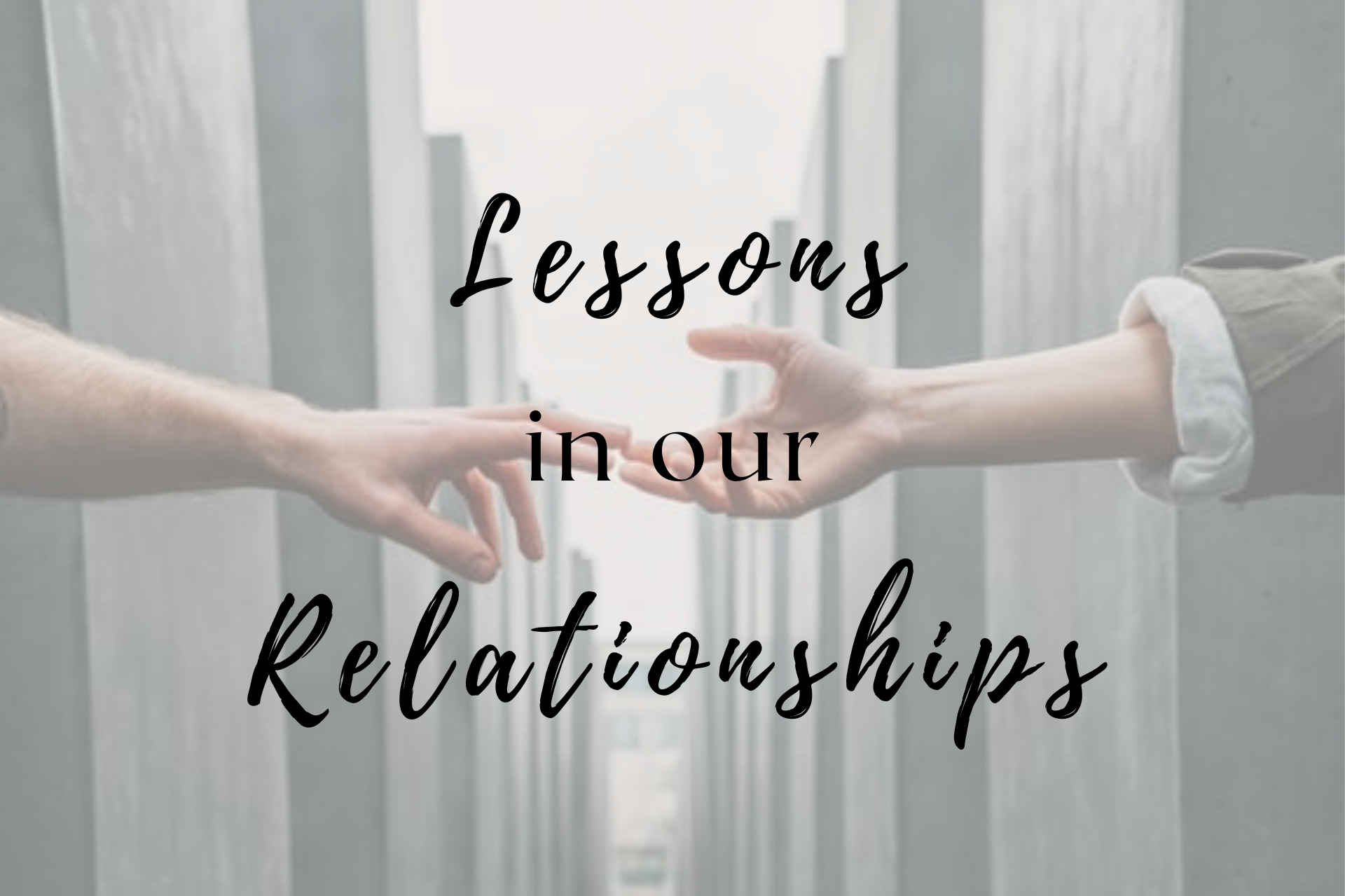 Lessons in our relationships