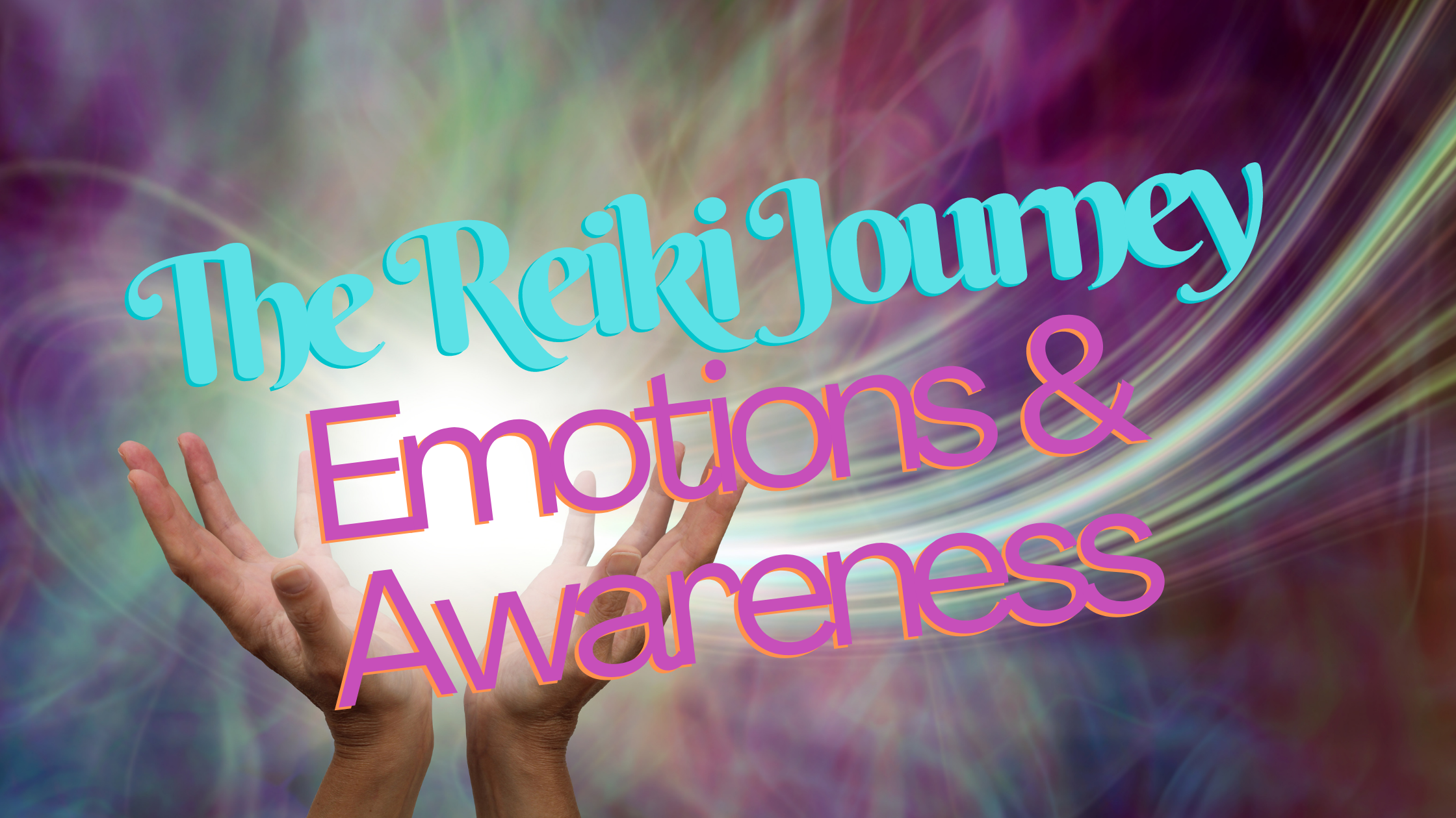 The Reiki Journey: Emotions and Awareness