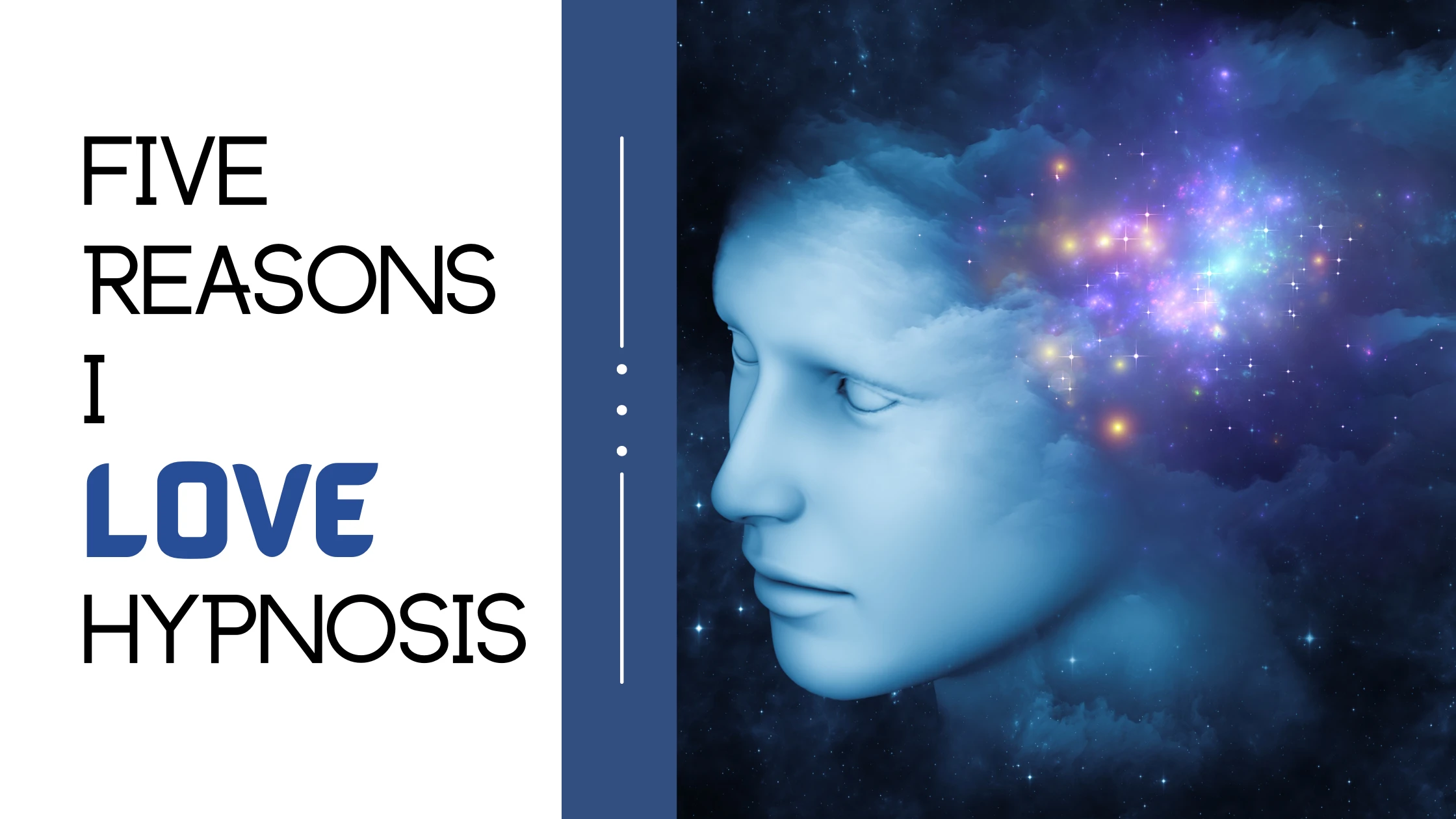 Five Reasons I Love Hypnosis