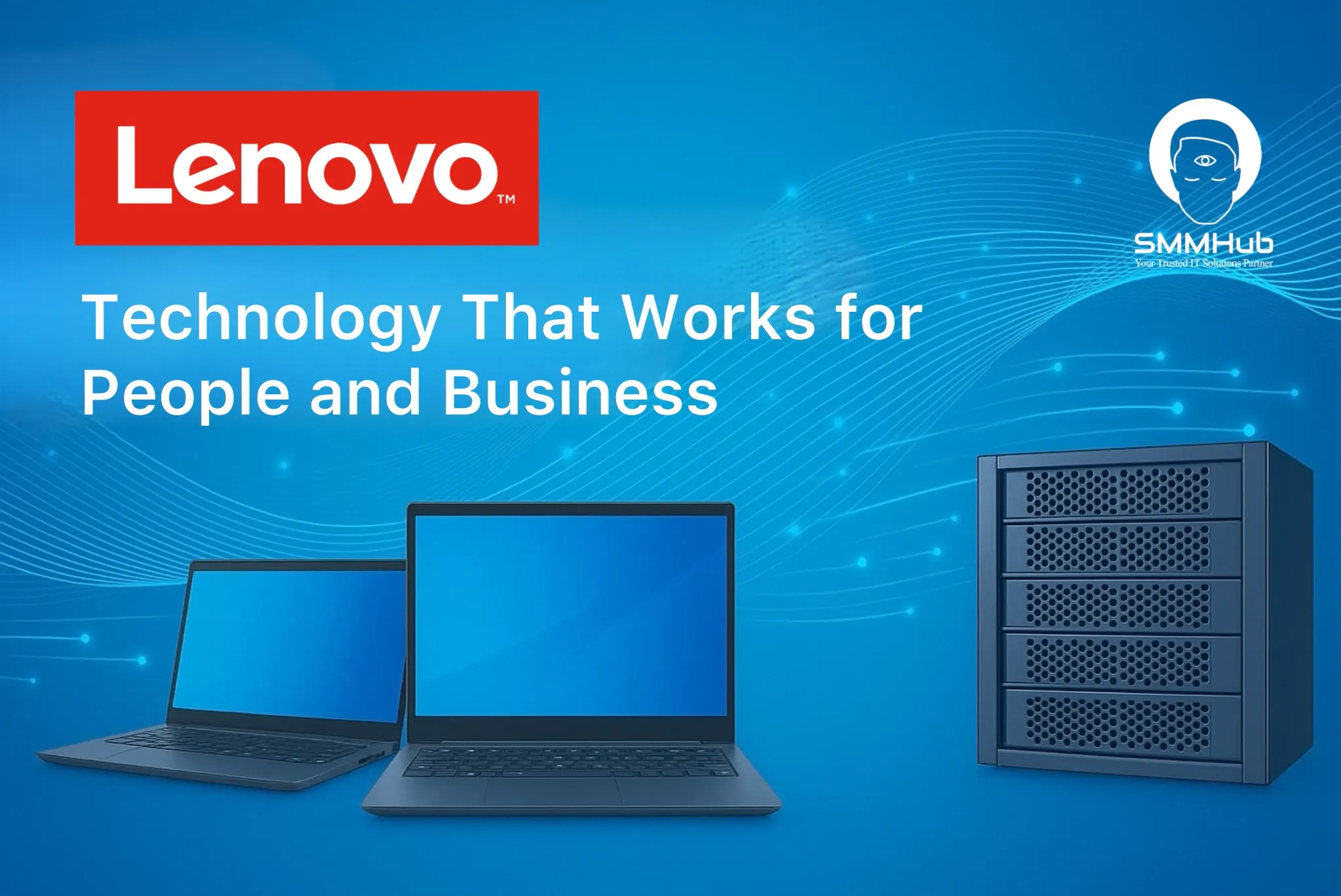 Lenovo: Technology That Works for People and Business