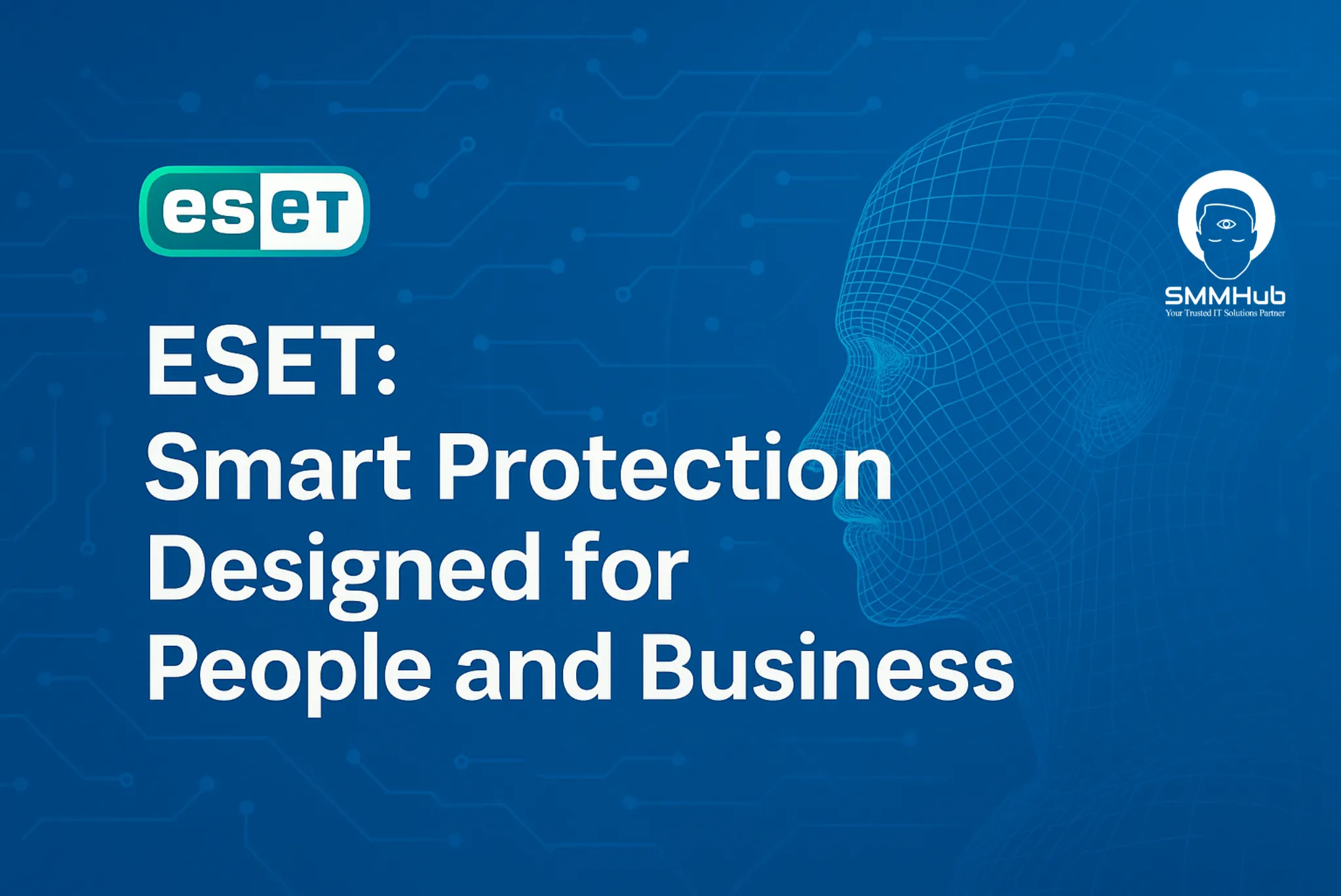 ESET: Smart Cybersecurity Designed for People and Business