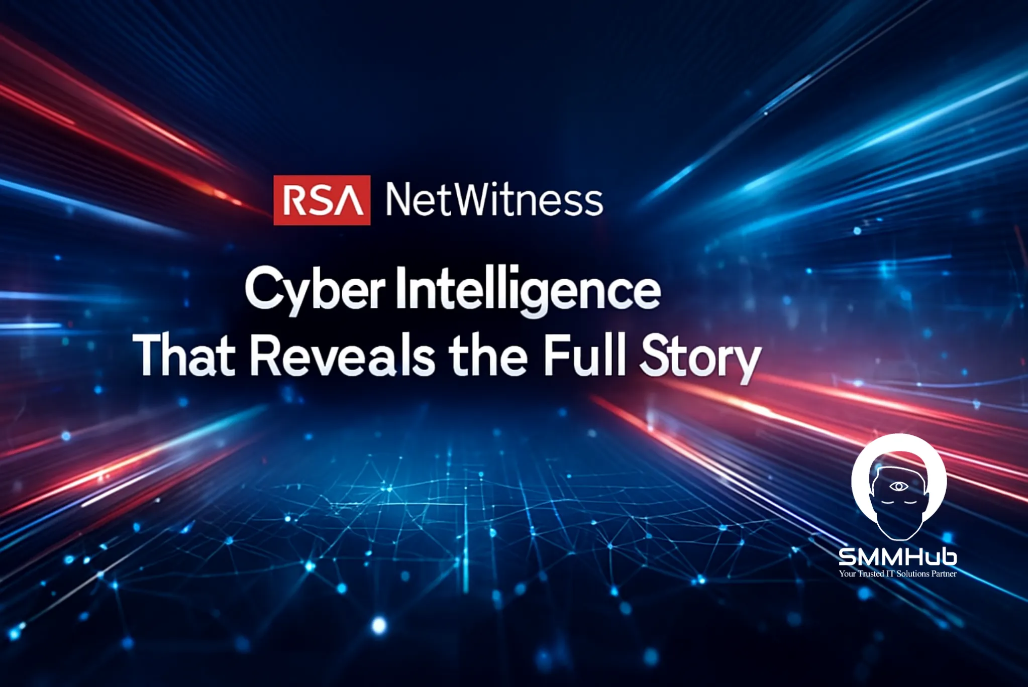 RSA NetWitness: Cyber Intelligence That Reveals the Full Story