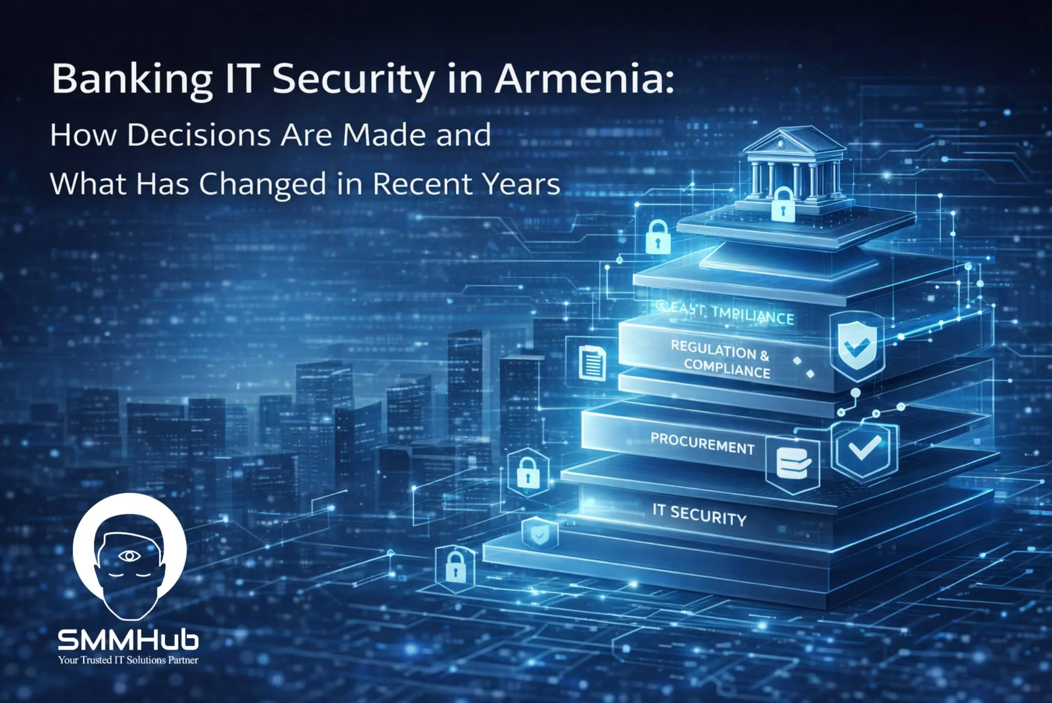 Banking IT Security in Armenia: How Decisions Are Made and What Has Changed in Recent Years